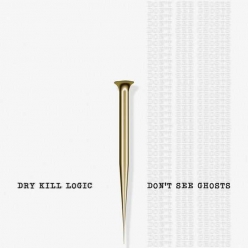 Dry Kill Logic - Dont See Ghosts
